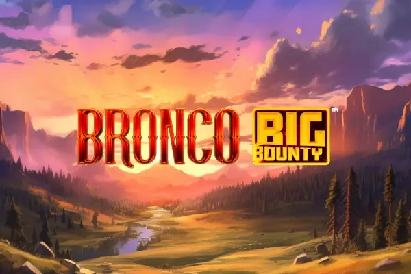 Bronco Big Bounty thumbnail