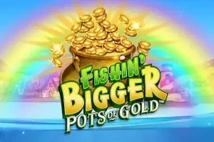 Fishin' BIGGER Pots Of Gold thumbnail